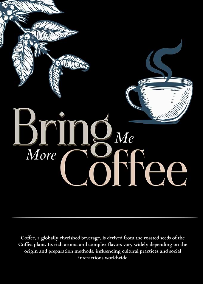 Bring Me More Coffee - Elegant Coffee Lovers Poster