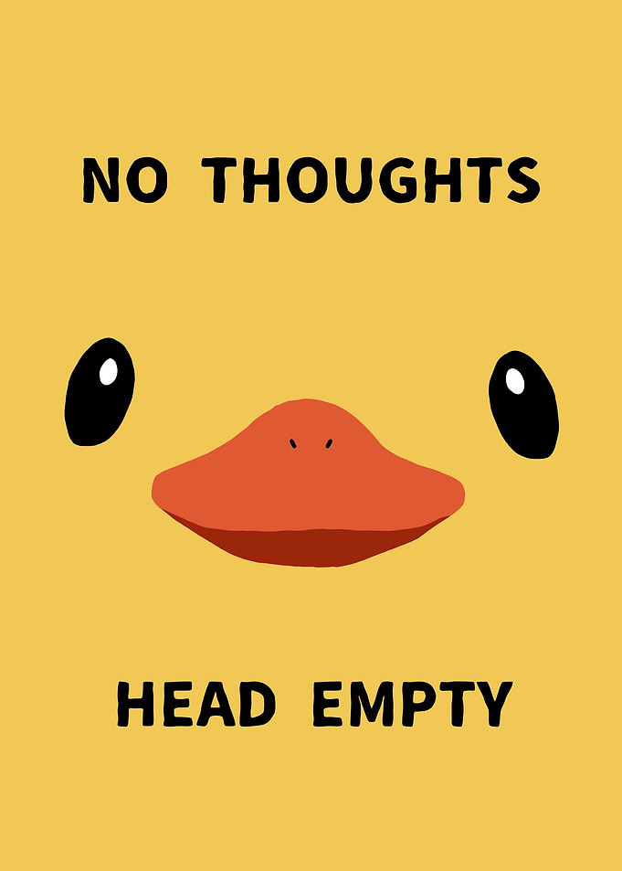 'No Thoughts, Head Empty'
