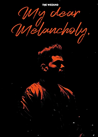 The Weeknd My Dear Melancholy