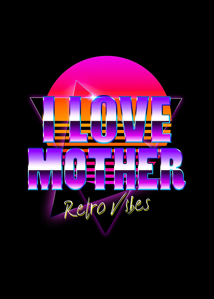 I Love Mother Retro Vibes