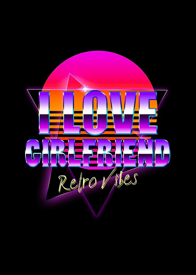 I Love Girlfriend Retro Vibes