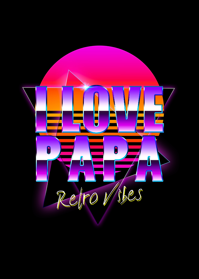 I Love Papa Retro Vibes