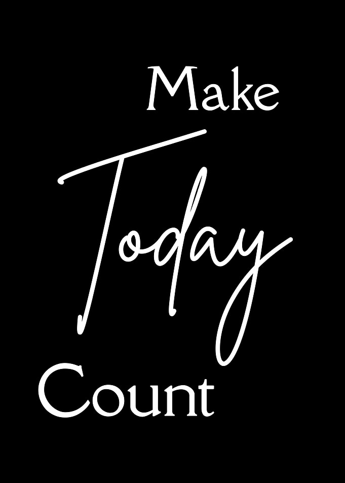 Make Today Count