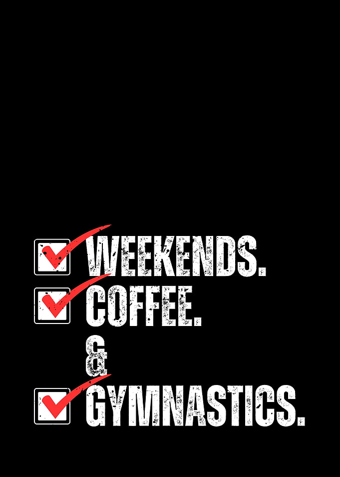 Weekends, Coffee & Gymnastics