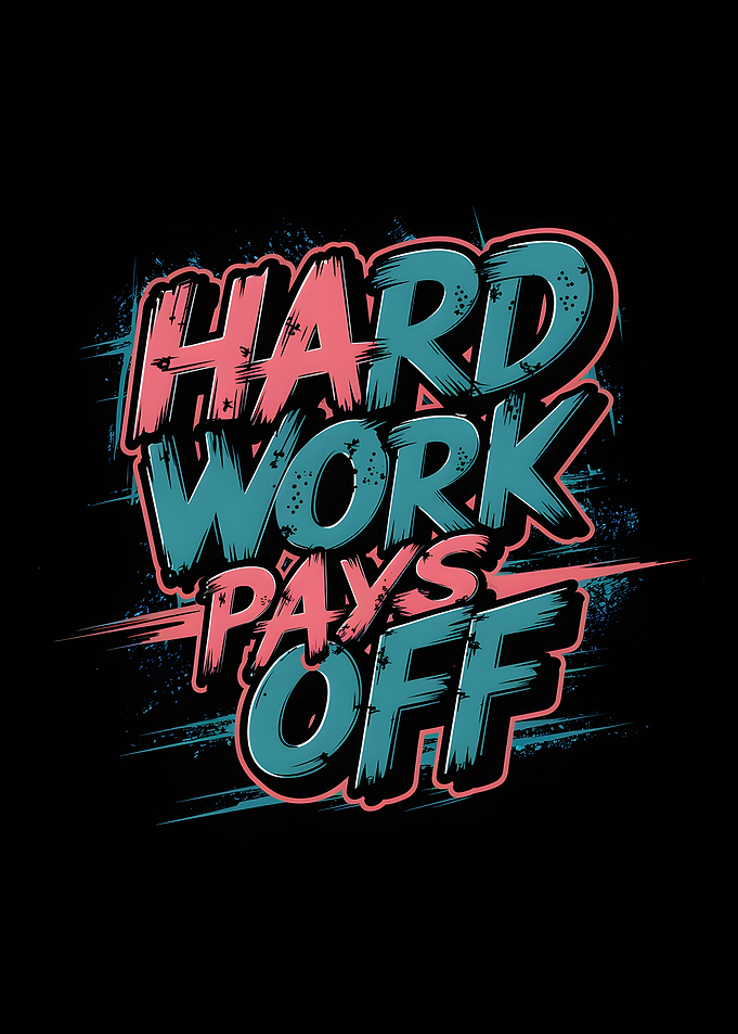 Hard Work Pays Off Graphic