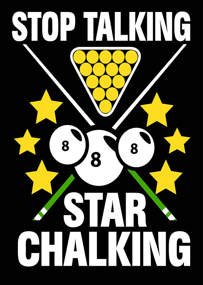 Stop Talking Start Chalking Pool Player
