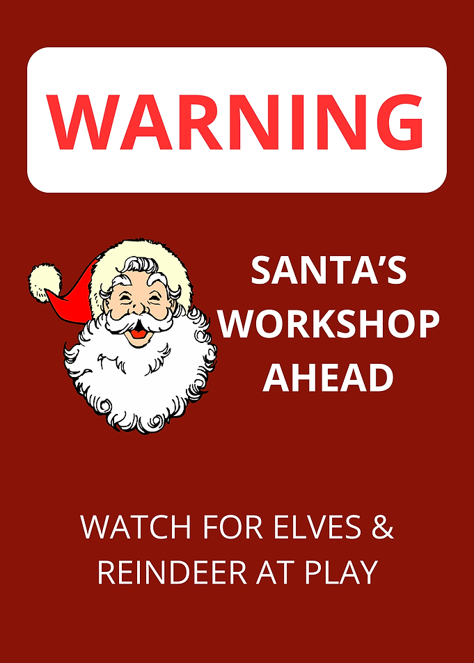 Santa's Workshop Warning Sign