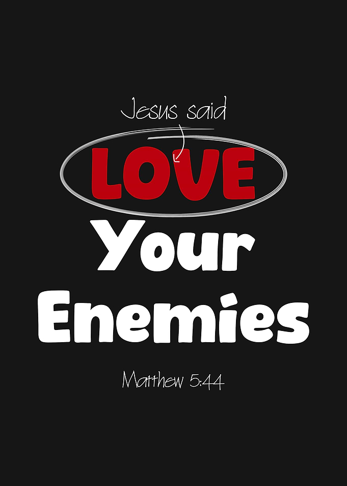 Love Your Enemies