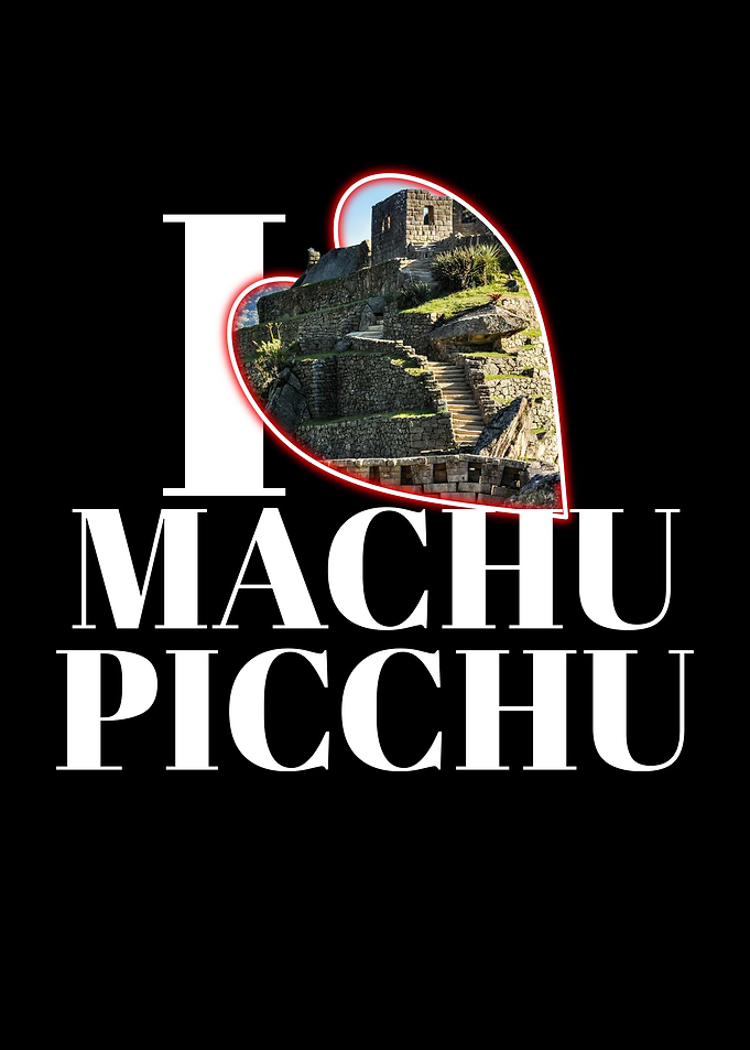 I Love Machu Picchu