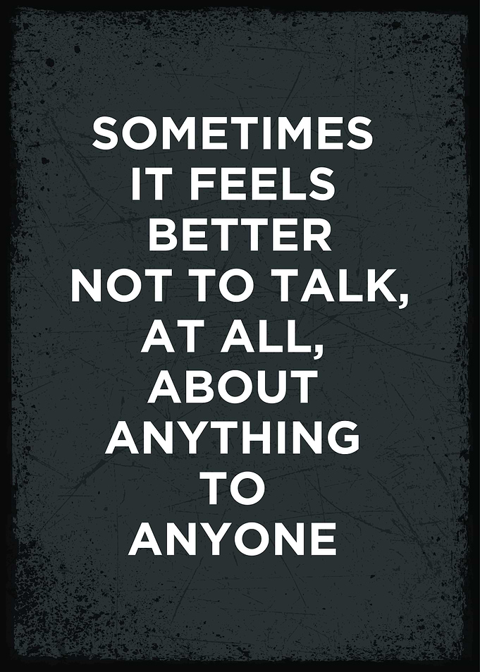 Sometimes It Feels Better To Be Quiet
