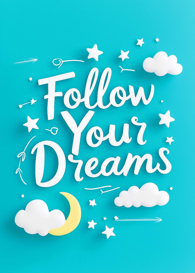 Follow Your Dreams Quote