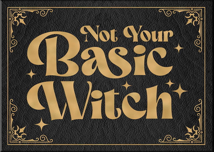 Not Your Basic Witch