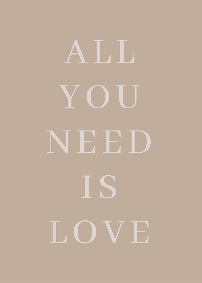 All You Need Is Love Print