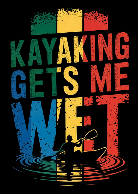 Kayaking Gets Me Wet — living room metal wall art