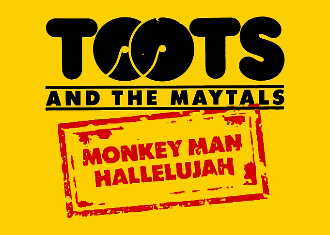 Toots and the Maytals Monkey Man Hallelujah