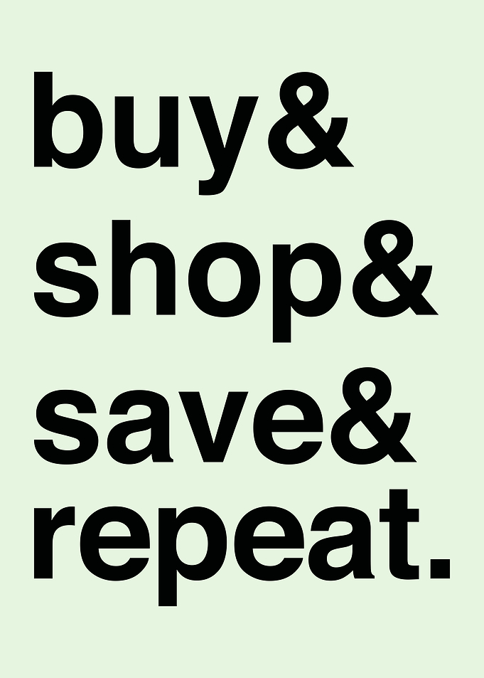 Buy, Shop, Save, Repeat