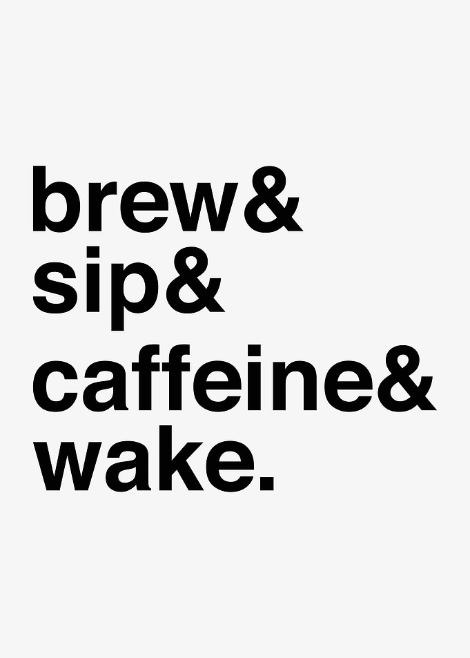 Brew & Sip & Caffeine & Wake