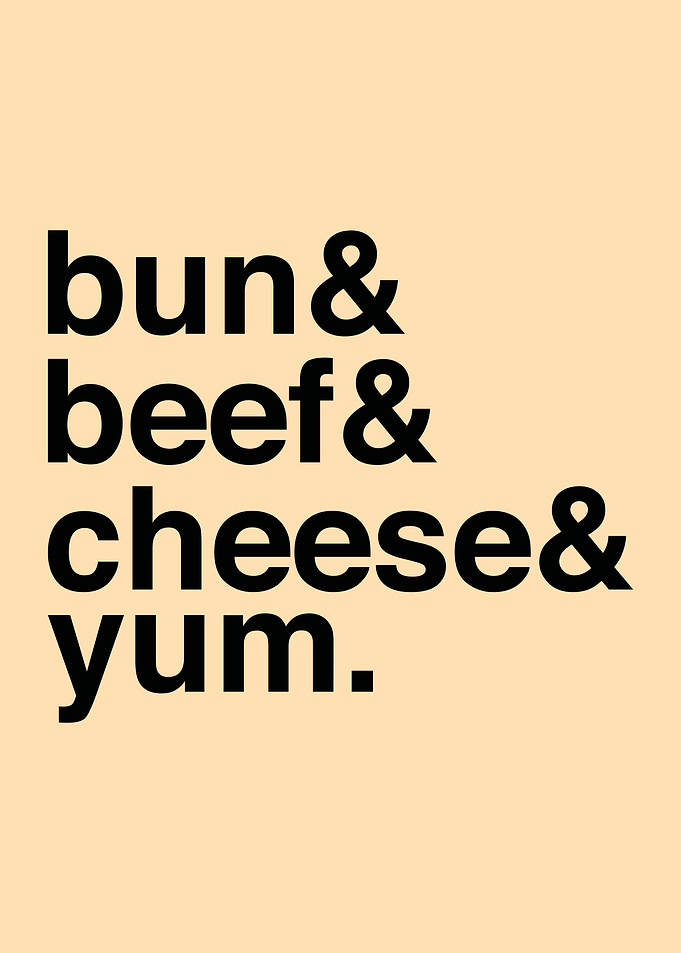 Bun, Beef, Cheese &amp; Yum