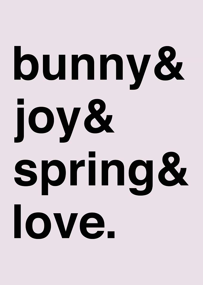 Bunny & Joy & Spring & Love