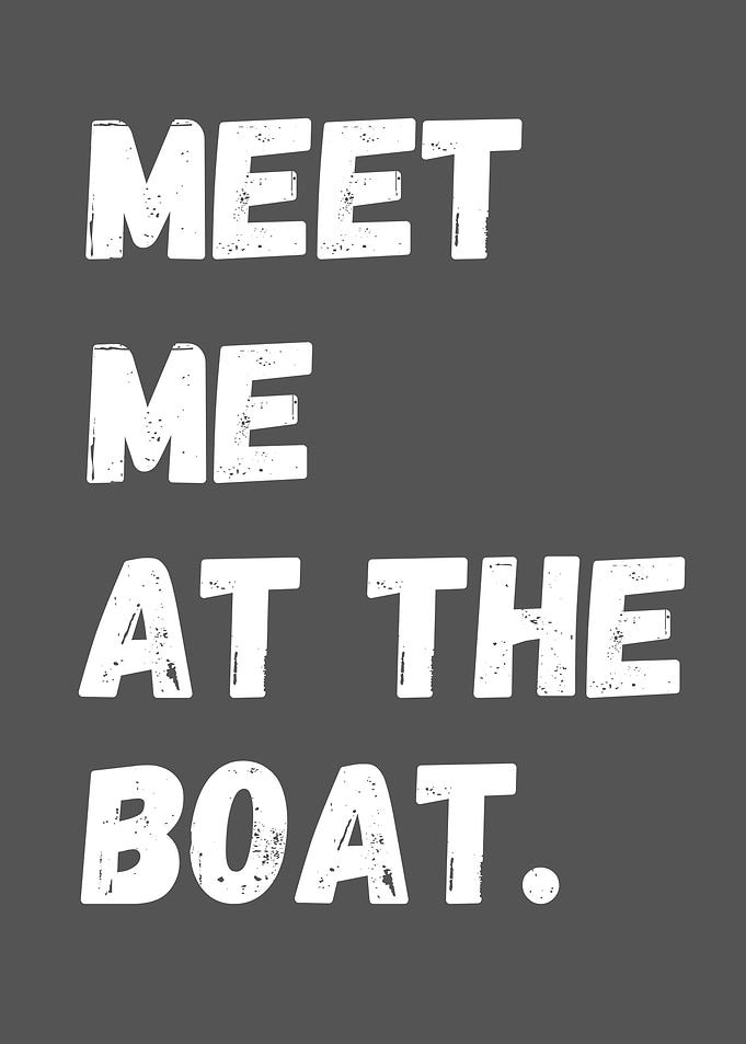 Meet Me at the Boat