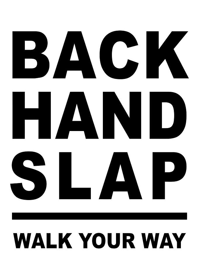 Backhand Slap Walk Your Way