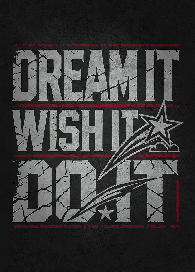 Dream It, Wish It, Do It