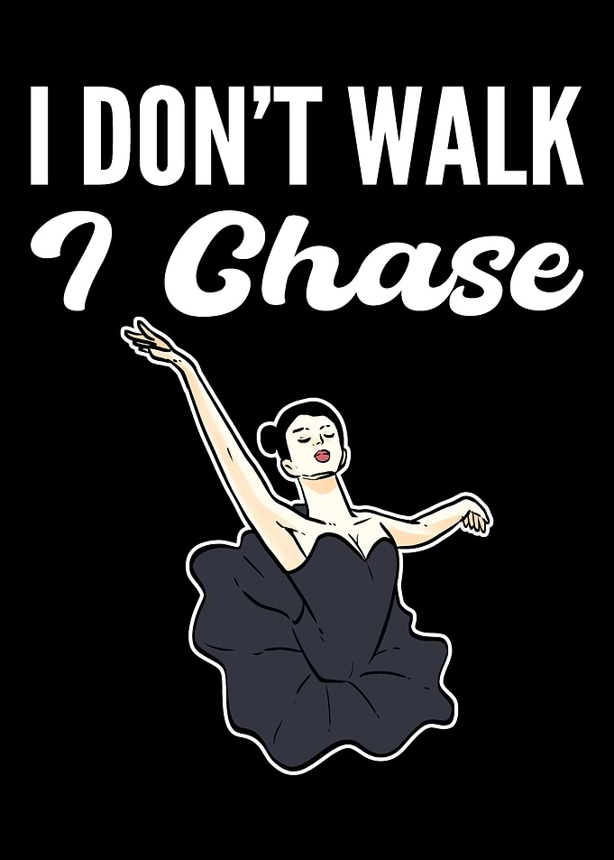 I Chase Gifted Dancer Gift
