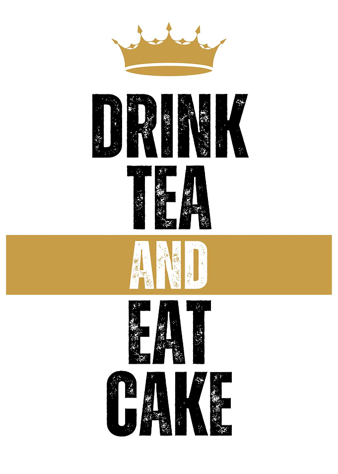 Drink Tea and Eat Cake