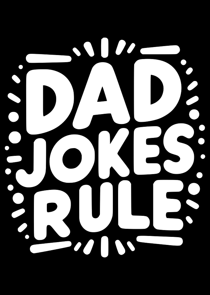 Dad Jokes Rule