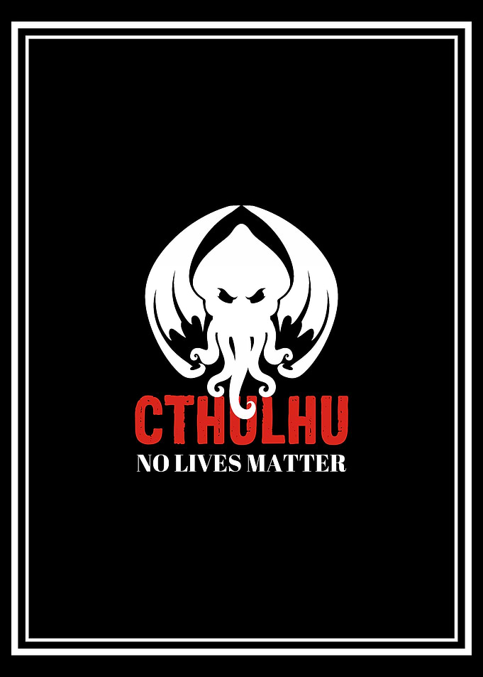 Cthulhu No Lives Matter