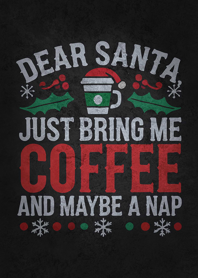 Dear Santa, Just Bring Me