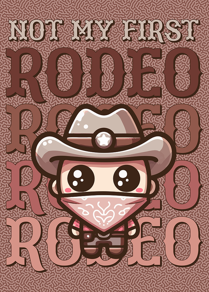 Not My First Rodeo Kawaii Cowboy Illustration