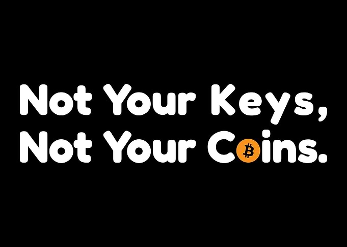 Not Your Keys, Not Your Coins