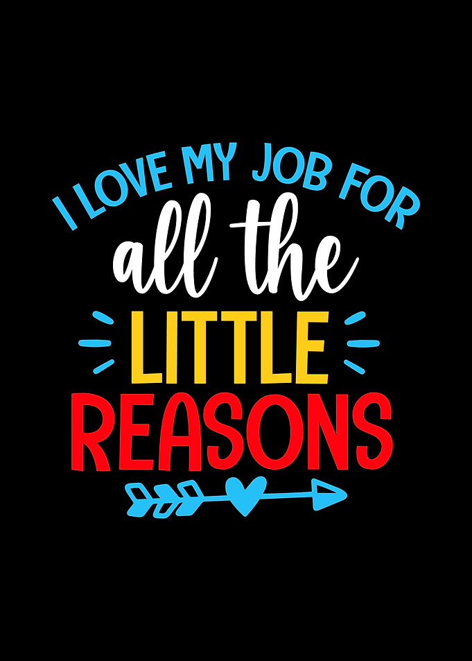 I Love My Job For All The Little Reasons