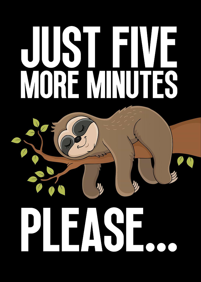 Just five more minutes, please...