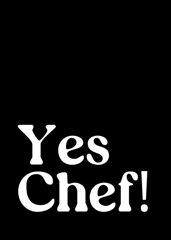 Yes Chef!