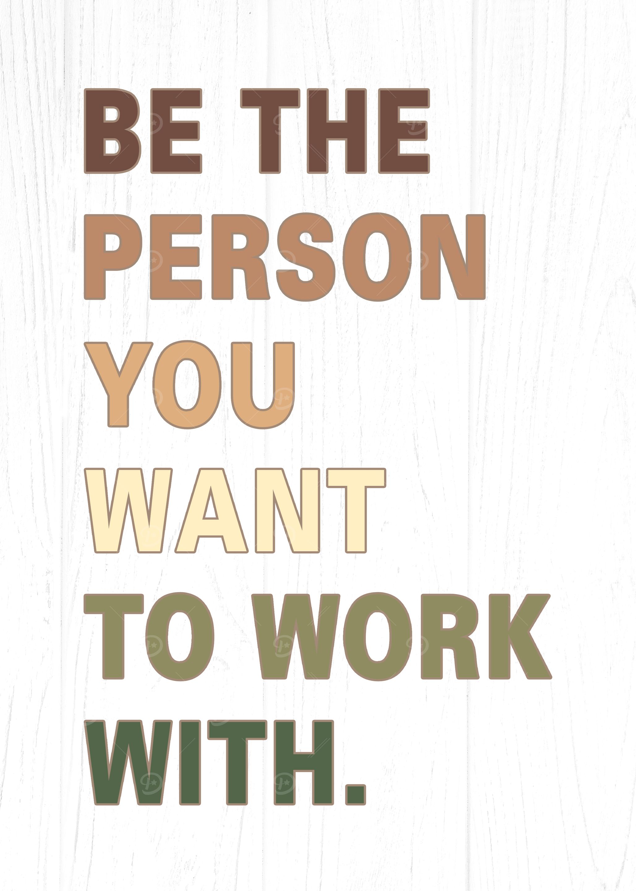 Be The Person You Want