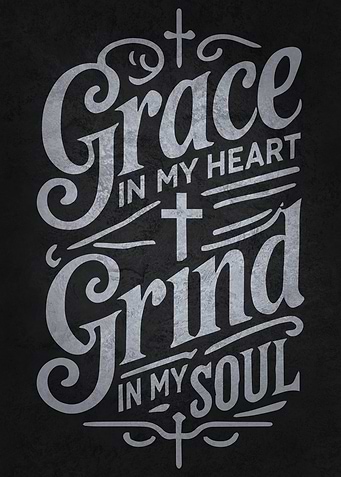 Grace in My Heart, Grind in My Soul