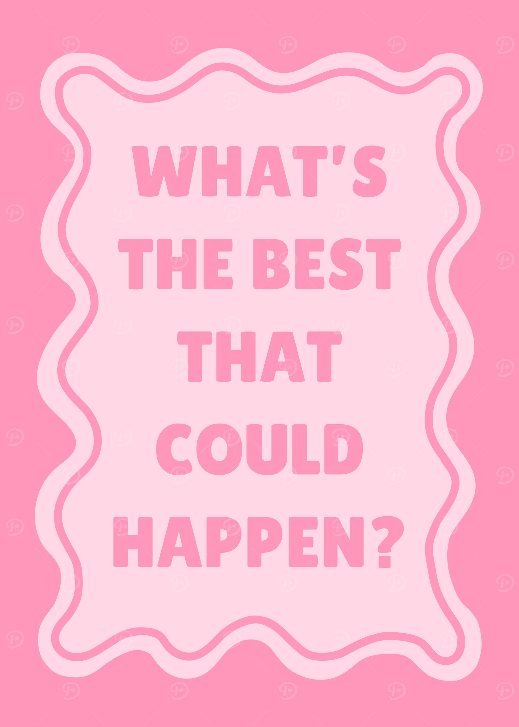 What's The Best That Could Happen?