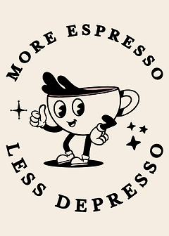 More Espresso Less Depresso