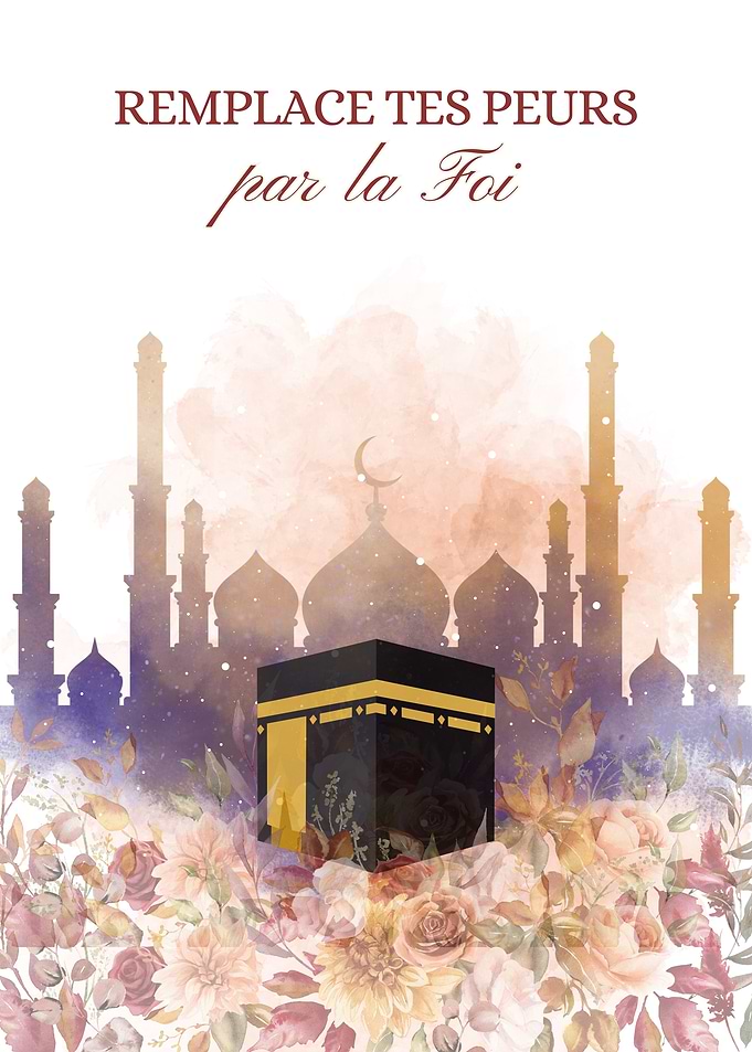 Remplace tes peurs par la Foi : Affiche motivante islamique