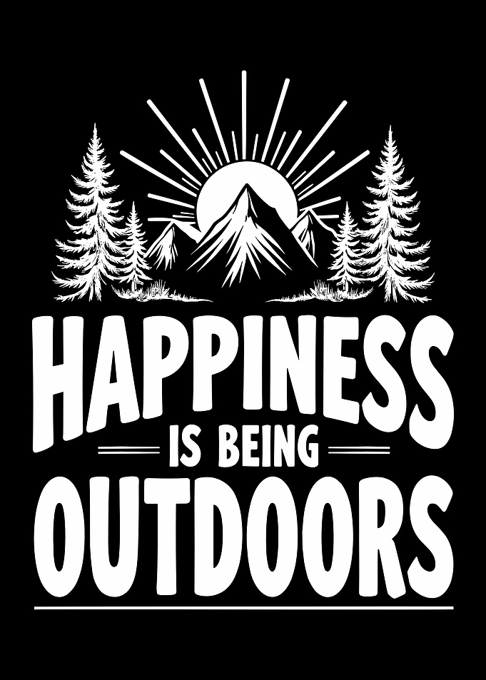 happiness is being outdoors sunshine, pine trees and mountains
