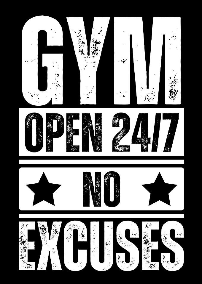 Gym Open 24/7 No Excuses