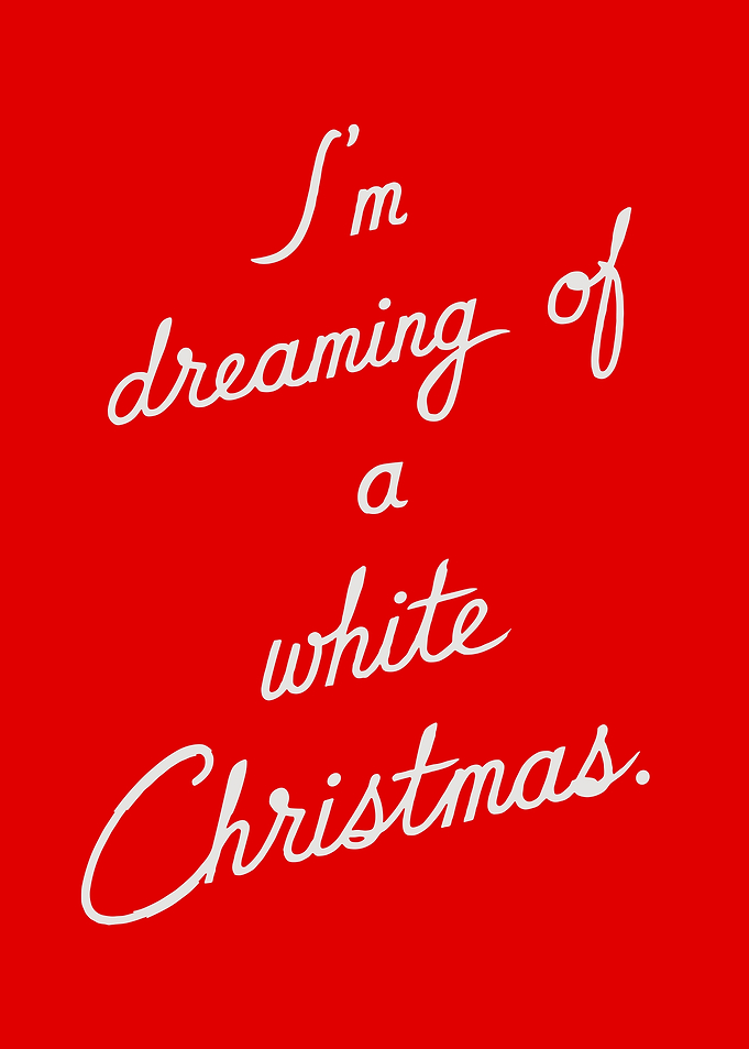 I'm dreaming of White Christmas Quote