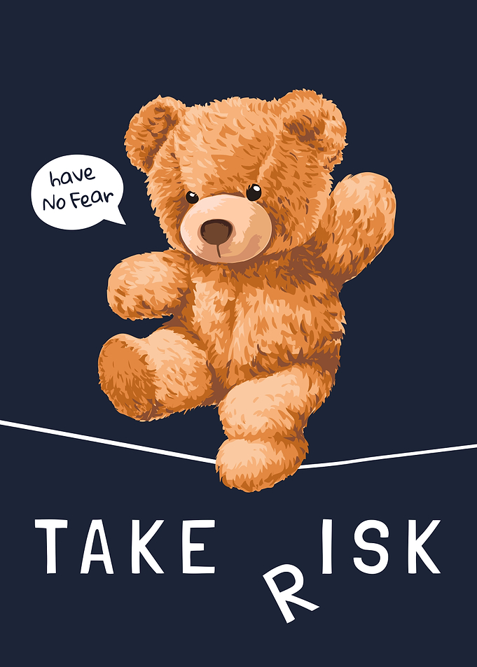 Teddy Bear Takes a Risk
