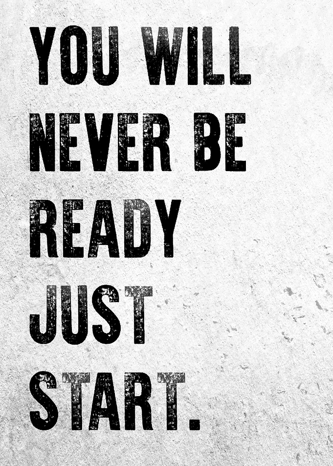 You will never be ready just start Motivational Quote Poster