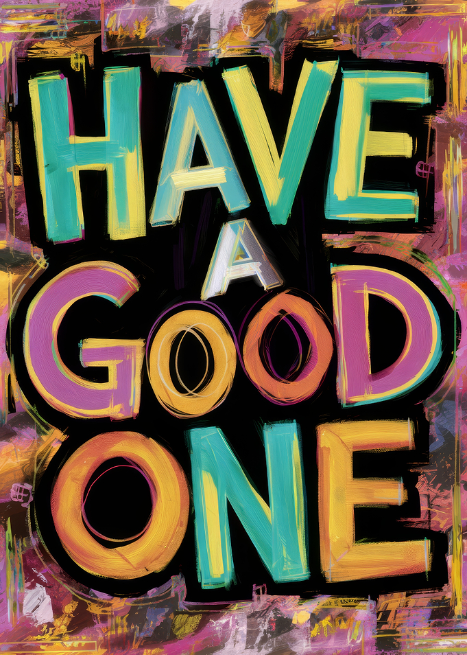 Have A Good One Celebration
