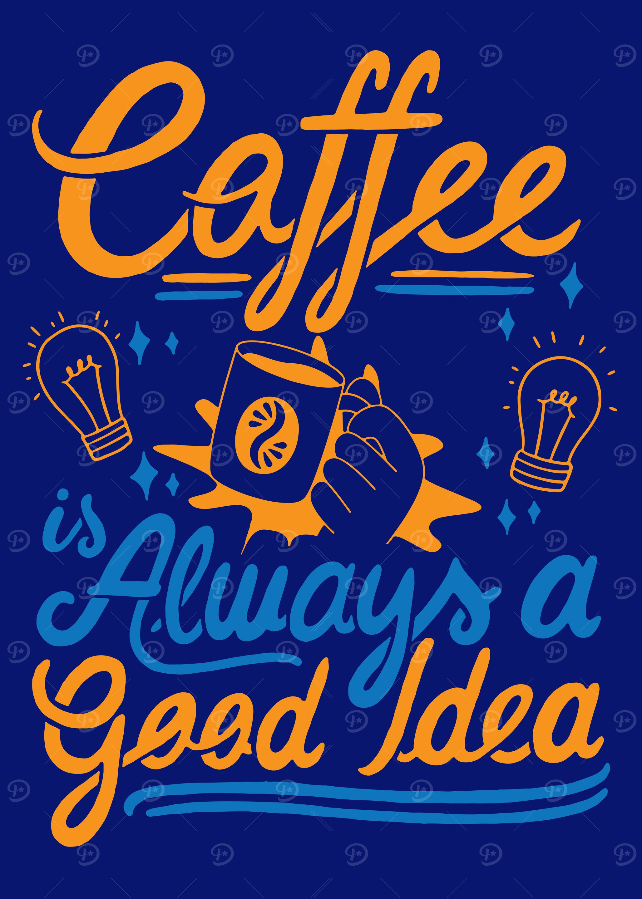 Coffee is Always a Good Idea