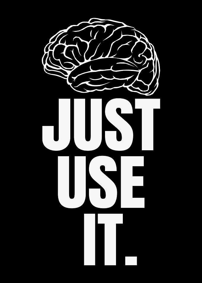 Just Use It - Use Your Brain