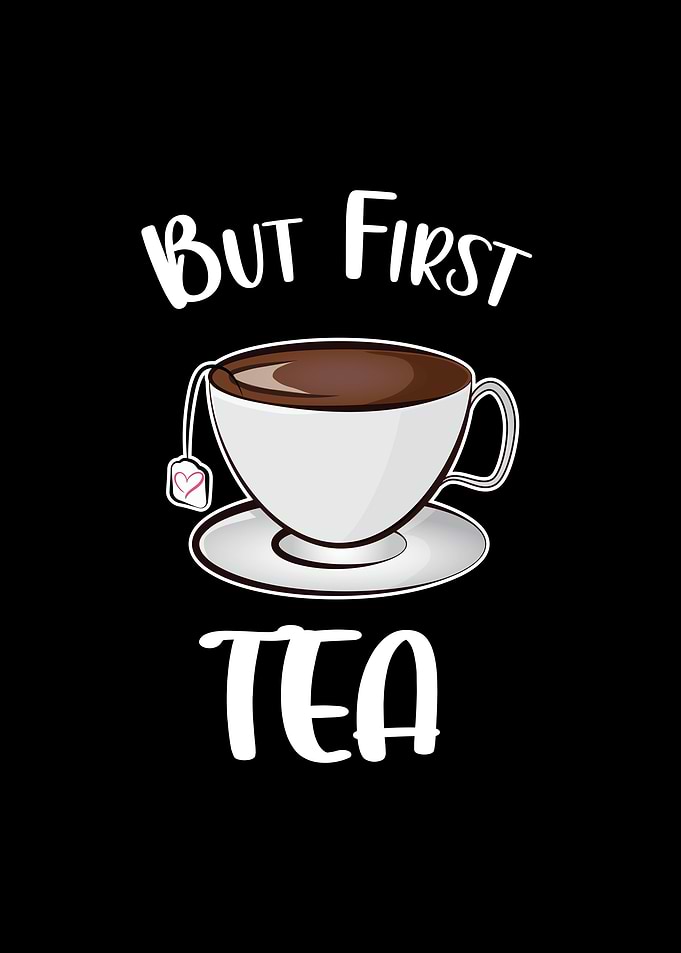 But First Tea Cute Tea